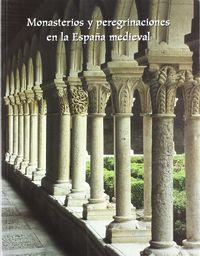 MONASTERIOS Y PEREGRINACIONES EN LA ESPAÑA MEDIEVAL | 9788489483941 | VARIOS AUTORES