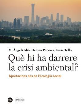 QUÈ HI HA DARRERE LA CRISI AMBIENTAL? | 9788491683087 | VARIOS AUTORES
