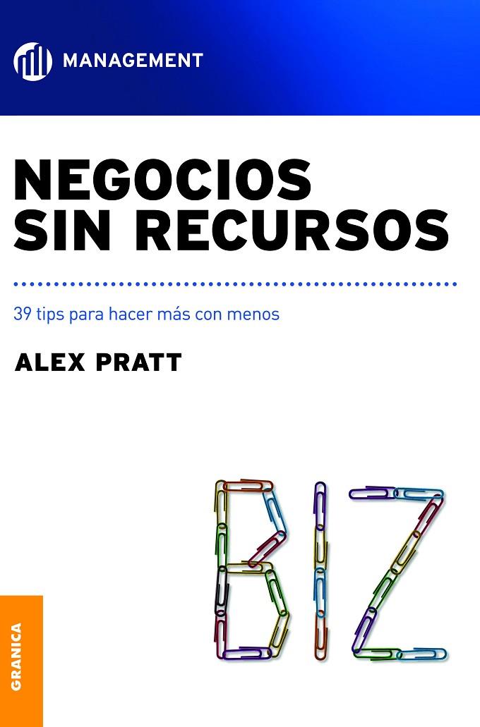 NEGOCIOS SIN RECURSOS : 39 TIPS PARA HACER MÁS CON MENOS | 9789506416157 | PRATT, ALEX