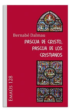 PASCUA DE CRISTO, PASCUA DE LOS CRISTIANOS | 9788498058802 | DALMAU RIBALTA, BERNABÉ