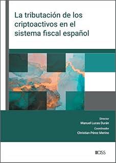 TRIBUTACIÓN DE LOS CRIPTOACTIVOS EN EL SISTEMA FISCAL ESPAÑOL, LA | 9788499548968