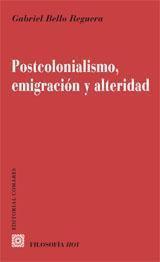 POSTCOLONIALISMO, EMIGRACION Y ALTERIDAD | 9788498362152 | BELLO REGUERA, GABRIEL