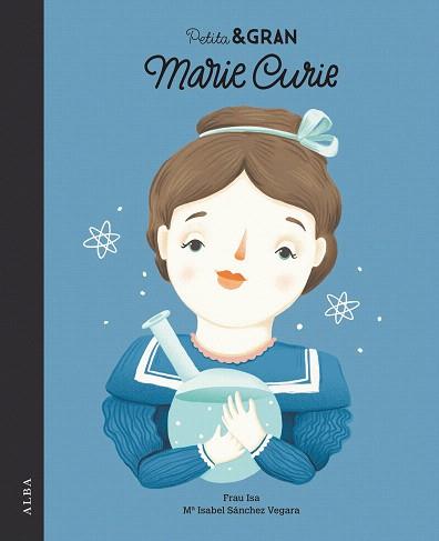 PETITA I GRAN MARIE CURIE | 9788490652312 | SÁNCHEZ VERGARA, ISABEL