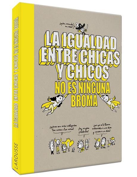 IGUALDAD ENTRE CHICAS Y CHICOS NO ES NINGUNA BROMA, LA | 9788418100079 | LAROUSSE EDITORIAL