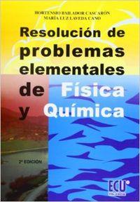 RESOLUCIÓN DE PROBLEMAS ELEMENTALES DE FÍSICA Y QUÍMICA | 9788484546641 | BAILADOR COSCARÓN, HORTENSIO / LAVEDA CANO, MARÍA LUZ