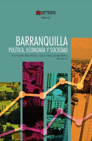 BARRANQUILLA. POLÍTICA, ECONOMÍA Y SOCIEDAD | 9789587890235 | TREJOS ROSERO, LUIS FERNANDO