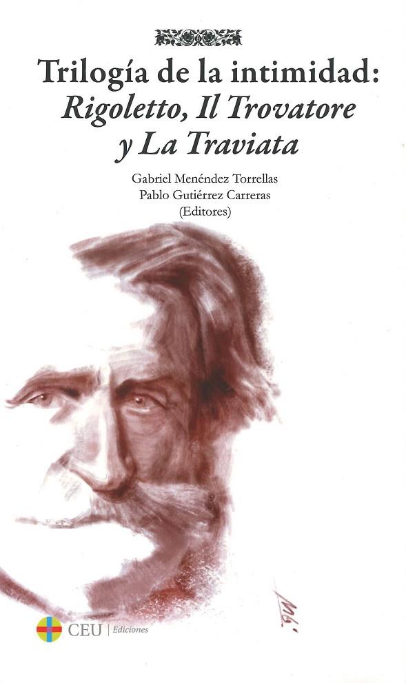 TRILOGÍA DE LA INTIMIDAD: RIGOLETTO, IL TROVATORE Y LA TRAVIATA | 9788416477951