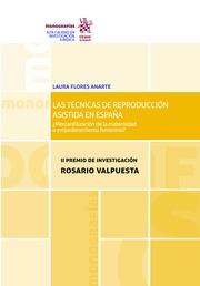 TÉCNICAS DE REPRODUCCIÓN ASISTIDA EN ESPAÑA, LAS : ¿MERCANTILIZACIÓN DE LA MATERNIDAD O EMPODERAMIENTO FEMENINO? | 9788491433514 | FLORES ANARTE, LAURA