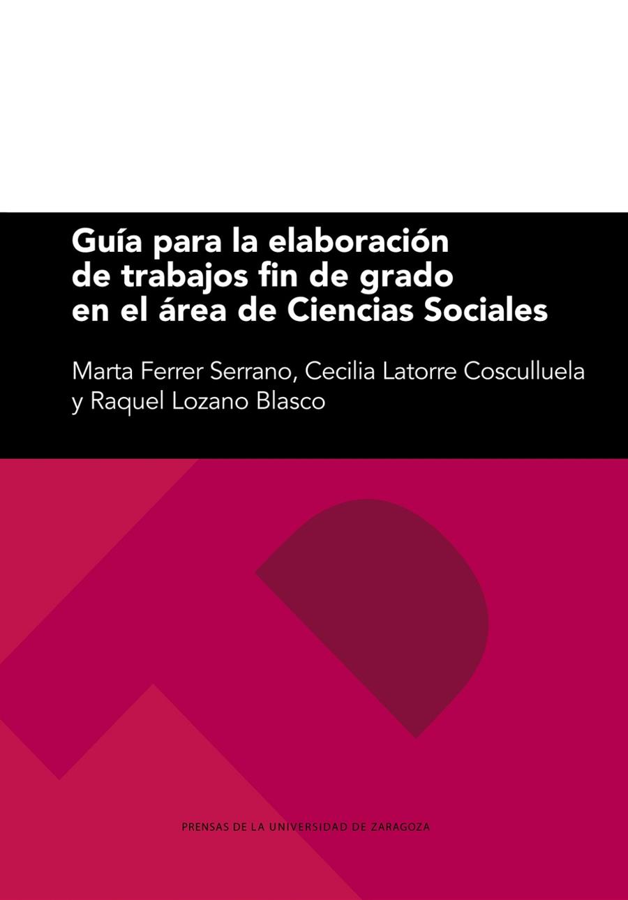 GUÍA PARA LA ELABORACIÓN DE TRABAJOS FIN DE GRADO EN EL ÁREA DE CIENCIAS SOCIALES | 9788413402727 | FERRER SERRANO, MARTA / LATORRE COSCULLUELA, CECILIA / LOZANO BLASCO, RAQUEL