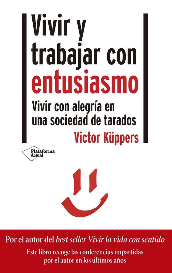 VIVIR Y TRABAJAR CON ENTUSIASMO | 9788418285356 | KÛPPERS, VÍCTOR
