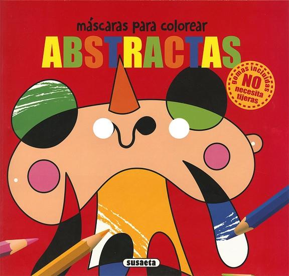 ABSTRACTAS - MASCARAS PARA COLOR | 9788467776935 | EDICIONES, SUSAETA
