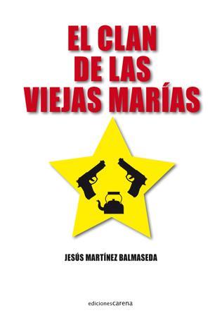 CLAN DE LAS VIEJAS MARIAS, EL | 9788415021896 | MARTINEZ BALMASEDA, JESUS