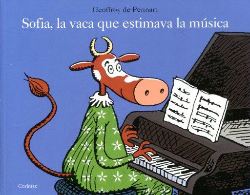 SOFIA, LA VACA QUE ESTIMABA LA MUSICA | 9788484704256 | PENNART, GEOFFROY DE