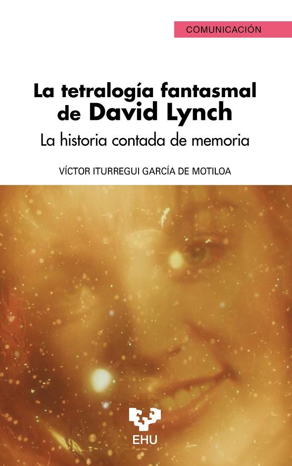 TETRALOGÍA FANTASMAL DE DAVID LYNCH, LA | 9788413197623 | ITURREGUI GARCÍA DE MOTILOA, VÍCTOR