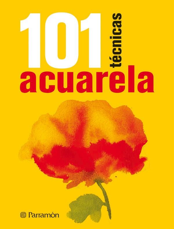 ACUARELA 101 TÉCNICAS | 9788434237223 | EQUIPO PARRAMON / SANMIGUEL, DAVID