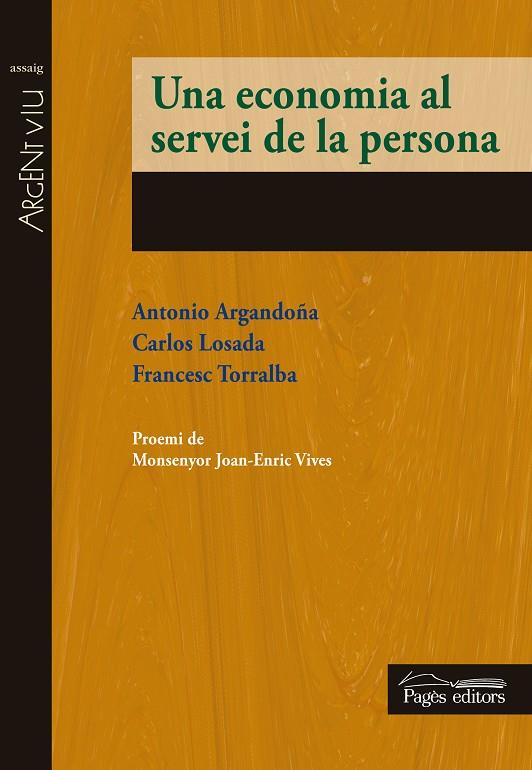 ECONOMIA AL SERVEI DE LA PERSONA, UNA | 9788499756196 | ARGANDOÑA RÁMIZ, ANTONIO / LOSADA MARRODÁN, CARLOS / TORRALBA I ROSELLÓ, FRANCESC