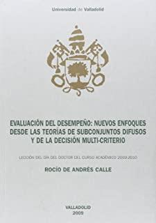 EVALUACIÓN DEL DESEMPEÑO: NUEVOS ENFOQUES DESDE LAS TEORÍAS DE SUBCONJUNTOS DIFUSOS Y DECISIÓN MULTI-CRITERIO (DIA DOCT | 9788469275153 | ANDRES CALLE, ROCIO DE