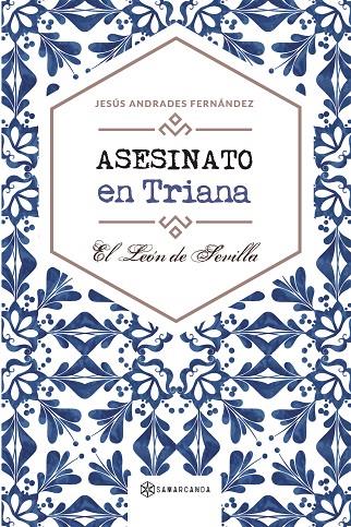 ASESINATO EN TRIANA | 9788417672485 | ANDRADES FERNÁNDEZ, JESÚS