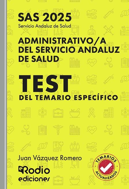 ADMINISTRATIVO A DEL SERVICIO ANDALUZ DE SALUD. SAS 2025. TEST DEL TEMARIO ESPECÍFICO | 9791387537968 | VÁZQUEZ ROMERO, JUAN