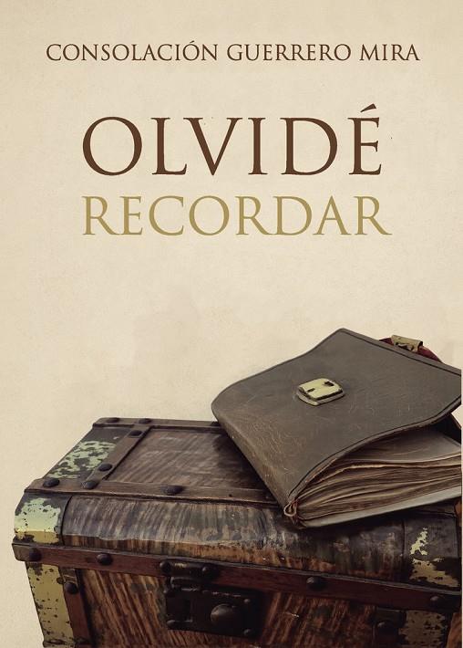 OLVIDÉ RECORDAR | 9790708899228 | GUERRERO MIRA, CONSOLACIÓN