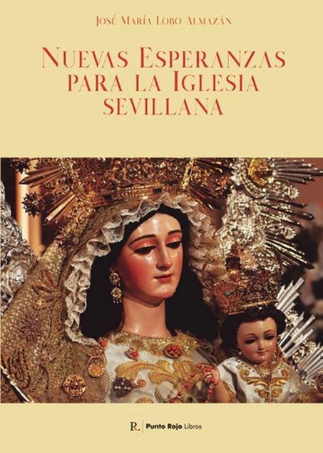 NUEVAS ESPERANZAS PARA LA IGLESIA SEVILLANA | 9790457689231 | LOBO ALMAZÁN, JOSE MARÍA