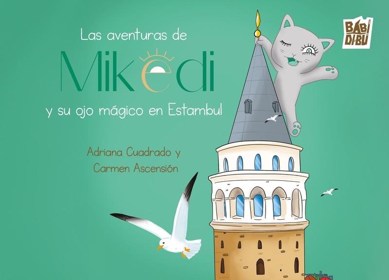 AVENTURAS DE MIKEDI Y SU OJO MÁGICO EN ESTAMBUL, LAS | 9791387735302 | ASCENSION, CARMEN / CUADRADO, ADRIANA
