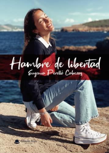HAMBRE DE LIBERTAD | 9788411558129 | PERELLÓ CABEZAS, EUGENIA