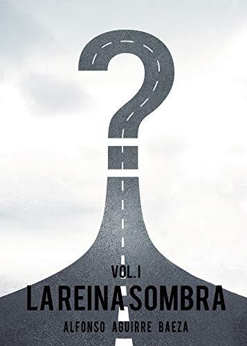 REINA SOMBRA, LA. VOL I | 9788417590567 | AGUIRRE BAEZA, ALFONSO
