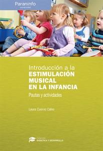 INTRODUCCIÓN A LA ESTIMULACIÓN MUSICAL EN LA INFANCIA | 9788428342995 | CUERVO CALVO, LAURA