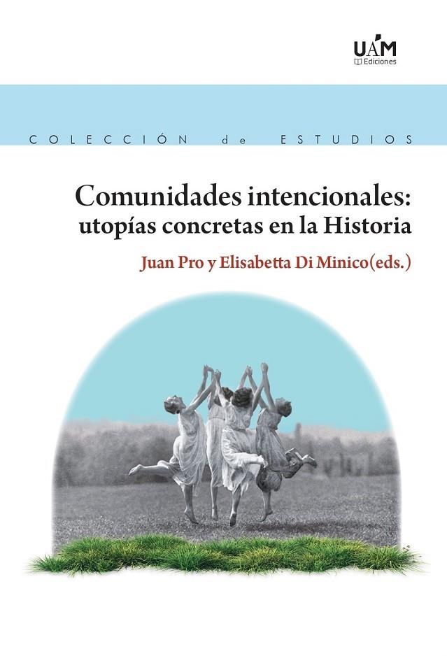 COMUNIDADES INTENCIONALES : UTOPÍAS CONCRETAS EN LA HISTORIA | 9788483448649 | PRO, JUAN