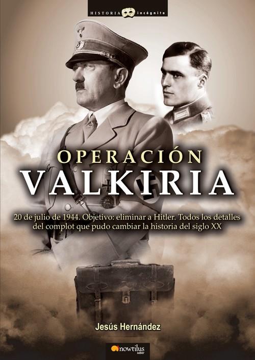 OPERACIÓN VALKIRIA | 9788497635202 | HERNÁNDEZ MARTÍNEZ, JESÚS