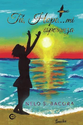 TÚ, HOPE... MI ESPERANZA | 9788418832086 | S. BACORA, NELO