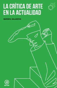 CRÍTICA DE ARTE EN LA ACTUALIDAD, LA | 9788446056133 | SALANOVA BURGUERA, MARISOL