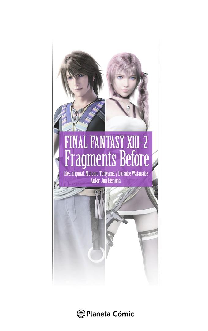 FINAL FANTASY XIII-2 FRAGMENTS BEFORE (NOVELA) | 9788411611992 | EISHIMA, JUN