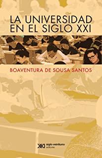 UNIVERSIDAD EN EL SIGLO XXI, LA | 9786070307065 | DE SOUSA SANTOS, BOAVENTURA