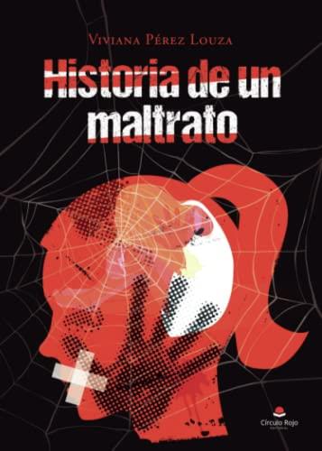 HISTORIA DE UN MALTRATO | 9788411753586 | PEREZ LOUZA, VIVIANA