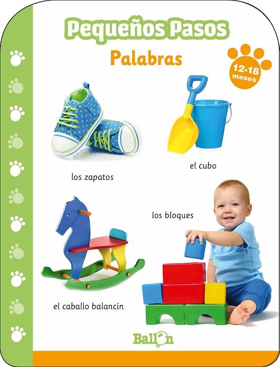 PEQUEÑOS PASOS -PALABRAS 12-18 MESES | 9789403213668 | BALLON