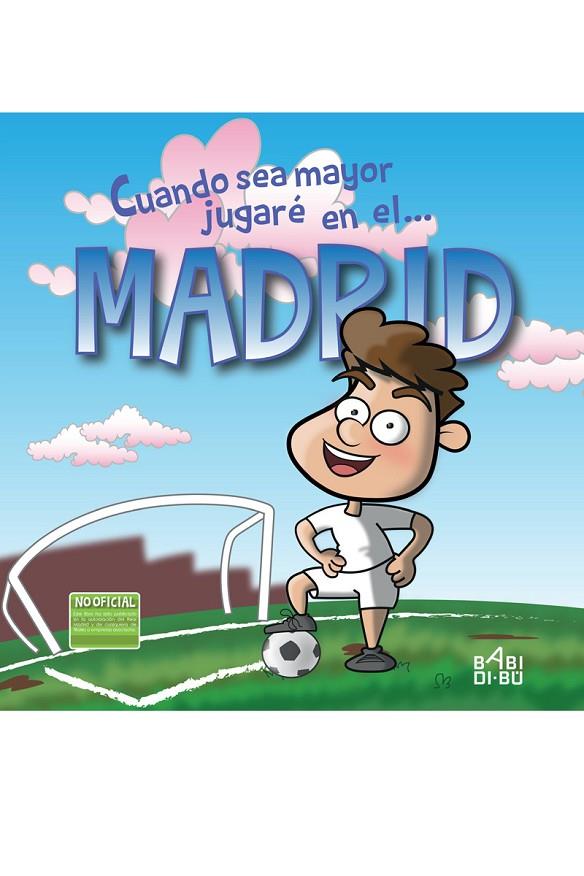 CUANDO SEA MAYOR JUGARE EN EL MADRID | 9788417097240 | CABRERA PATILLA, LUIS M.