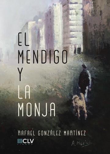 MENDIGO Y LA MONJA, EL | 9788416849031 | GONZÁLEZ MARTÍNEZ, RAFAEL
