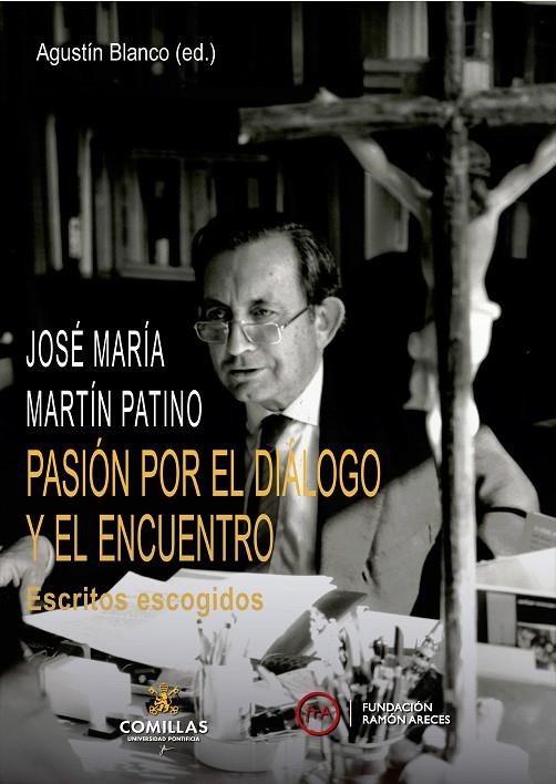 PASIÓN POR EL DIÁLOGO Y EL ENCUENTRO | 9788473991773 | MARTÍN PATINO, JOSÉ MARÍA