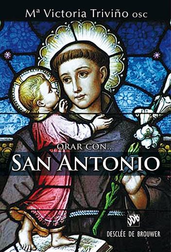 ORAR CON SAN ANTONIO | 9788433026422 | TRIVIÑO MONRABAL, Mª VICTORIA