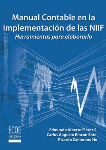 MANUAL CONTABLE EN LA IMPLEMENTACIÓN DE LAS NIIF | 9789587710878 | RINCÓN SOTO, CARLOS AUGUSTO