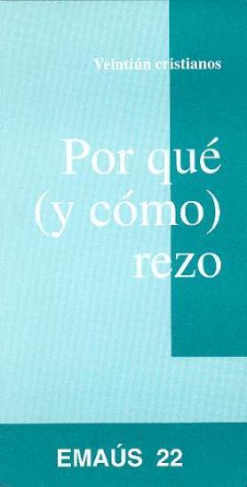 POR QUÉ (Y CÓMO) REZO | 9788474673869 | VEINTIÚN CRISTIANOS