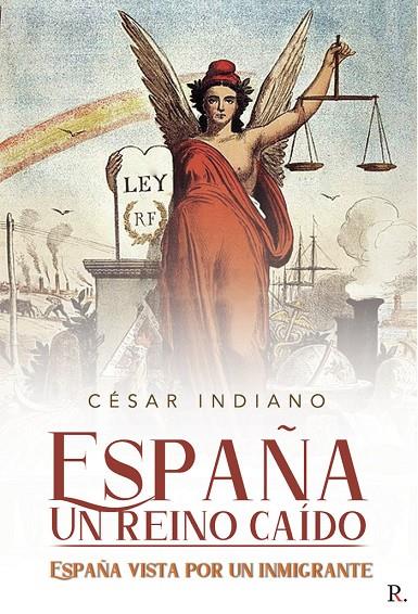 ESPAÑA, UN REINO CAÍDO | 9788418829147 | INDIANO, CÉSAR