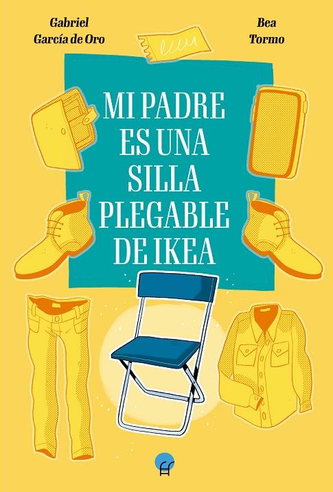 MI PADRE ES UNA SILLA PLEGABLE DE IKEA | 9788419472380 | GARCÍA DE ORO, GABRIEL / TORMO, BEA