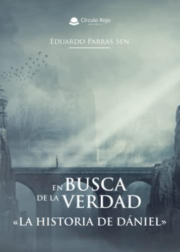 EN BUSCA DE LA VERDAD | 9788411377027 | PARRAS SEN, EDUARDO