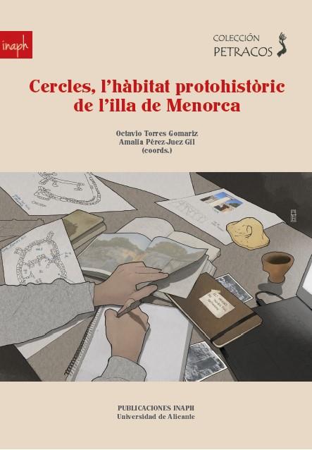 CERCLES, L'HÀBITAT PROTOHISTÒRIC DE L'ILLA DE MENORCA | 9788413022819 | TORRES GOMARIZ, OCTAVIO