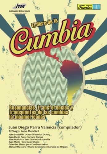 LIBRO DE LA CUMBIA, EL | 9789585122031 | PARRA VALENCIA, JUAN DIEGO