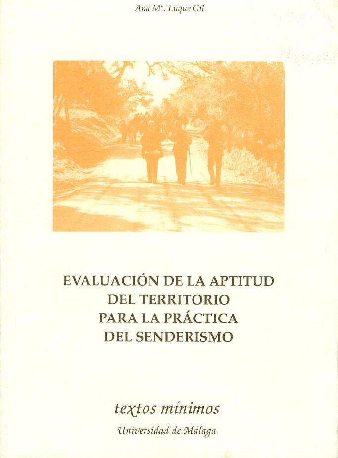 EVALUACIÓN DE LA APTITUD DEL TERRITORIO PARA LA PRÁCTICA DEL SENDERISMO | 9788497470117 | LUQUE GIL, ANA Mª
