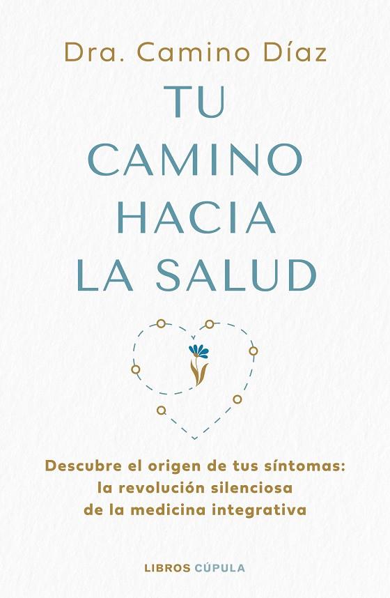 TU CAMINO HACIA LA SALUD | 9788448045630 | DRA. CAMINO DÍAZ